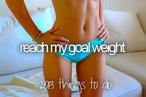 Reach my goal weight