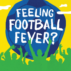 Feeling Football Fever Feeling Football Fever