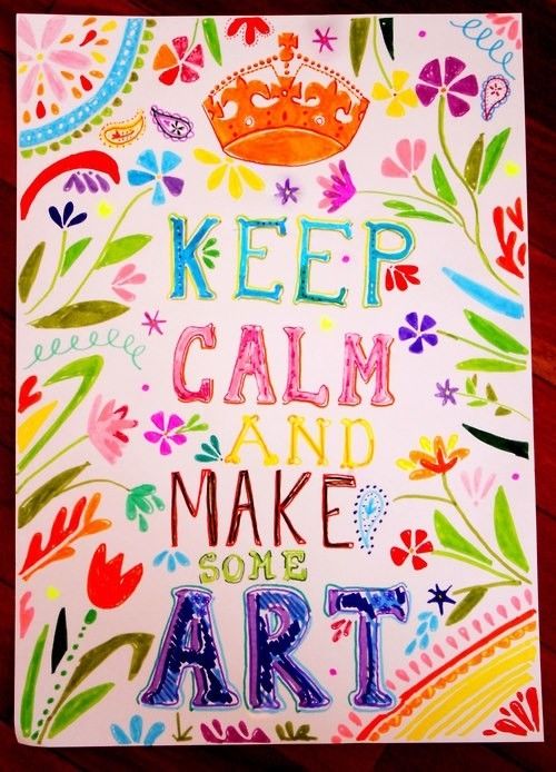 keep calm and make art keep calm and make art