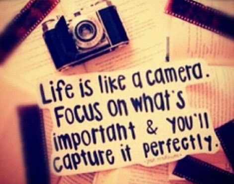 Life is like a camera
