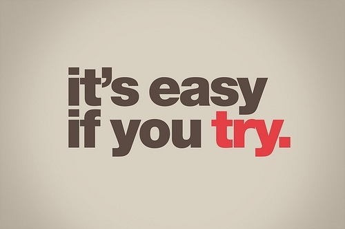 Its easy if you try Its easy if you try