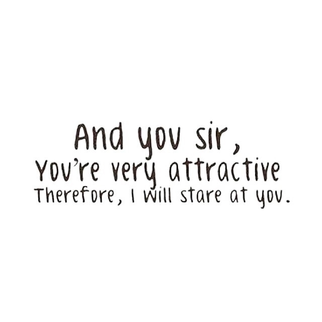 You sir are attractive