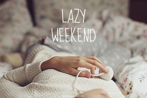 Lazy weekend