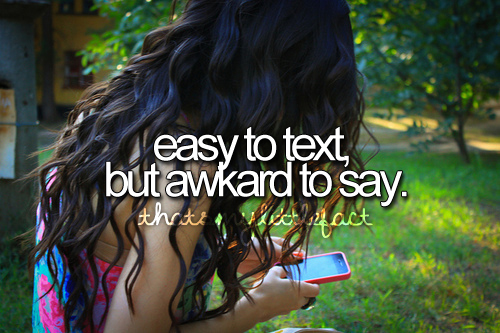 Easy to text but awkward to say