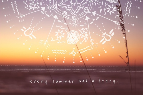 Every summer has a story Every summer has a story