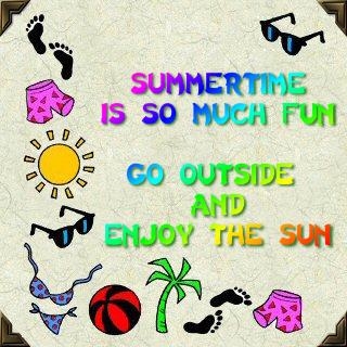 Summertime is so much fun.... Summertime is so much fun....