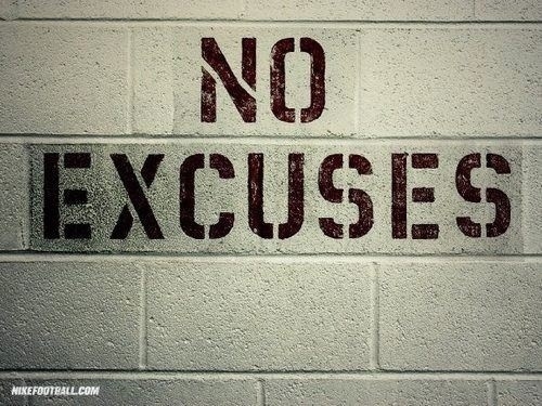No excuses No excuses