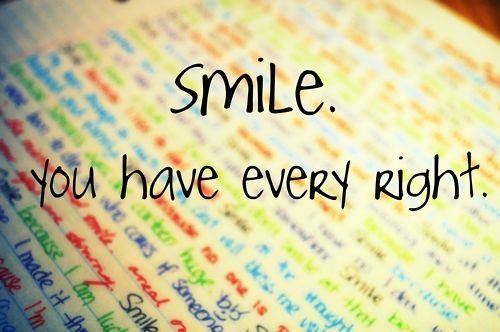 Smile, you have every right