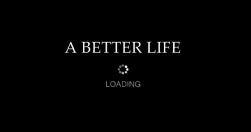 a better life a better life