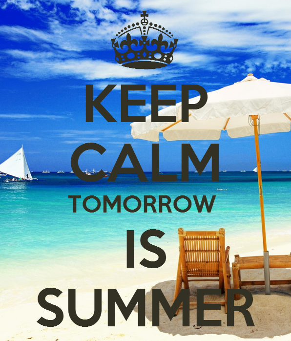 Keep Calm Tomorrow is Summer