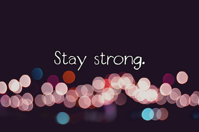 Stay strong Stay strong