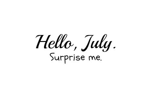 Hello July