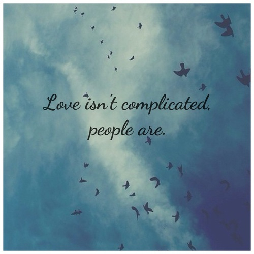 Love isnt complicated, people are