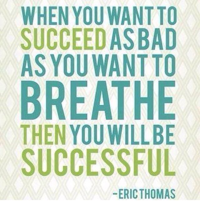 when you want to succeed