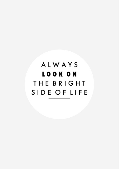 Always look on the bright side of life