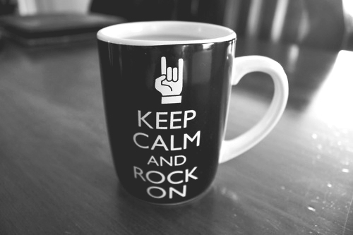 Keep calm and rock on