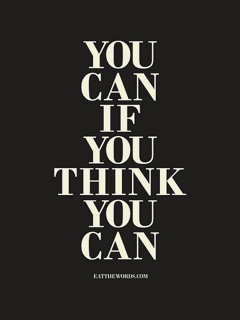 You can if you think you can