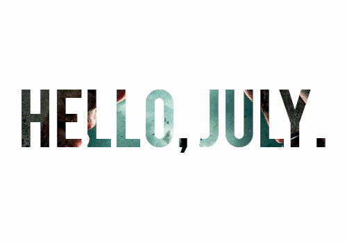 Hello July