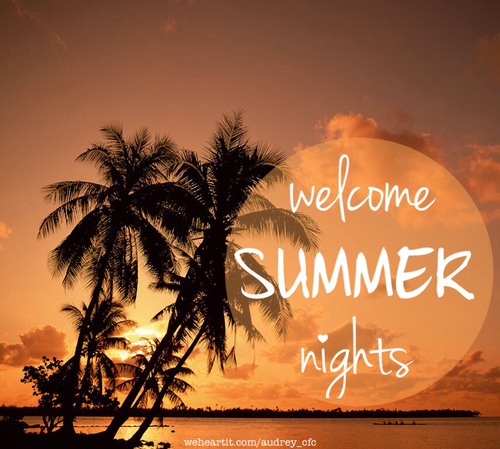 Welcome summer nights Welcome summer nights