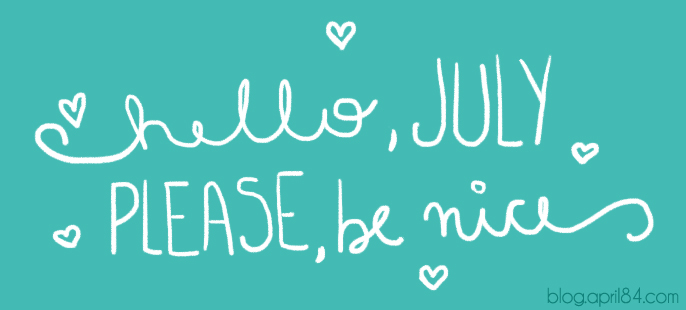 Hello July, please be nice