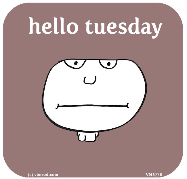 Hello Tuesday