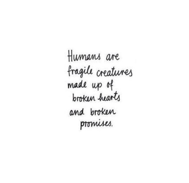 Humans Are Fragile Creatures