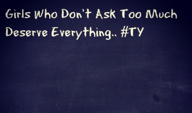 Girls Who Dont ASk Too Much