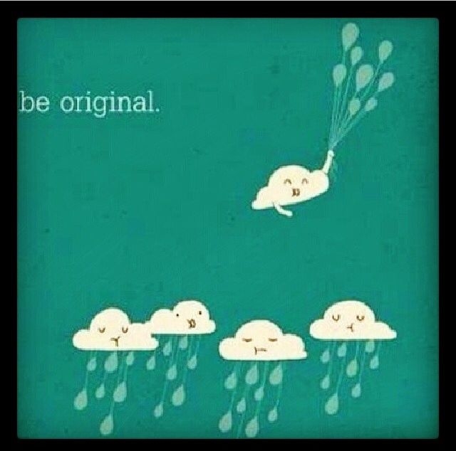 Be original Be original