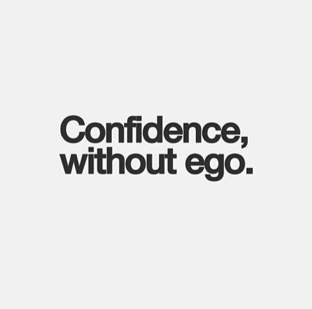 Confidence Without Ego Confidence Without Ego