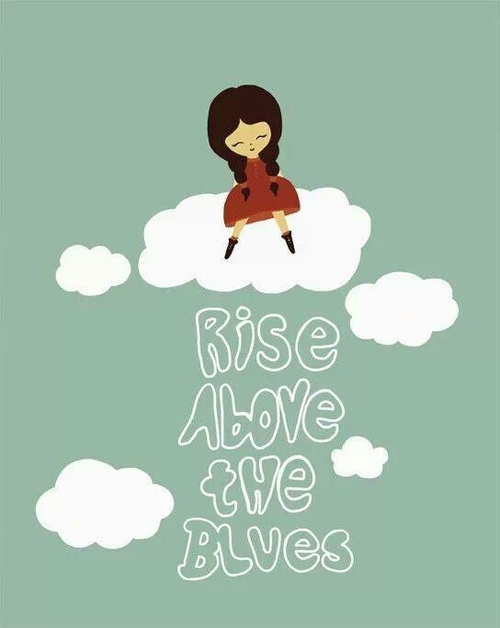 Rise above the blues Rise above the blues