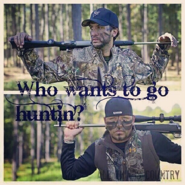 Who wants to go huntin?