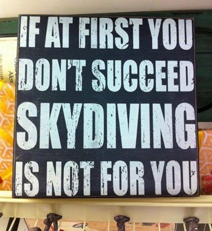 If at first you don't succeed