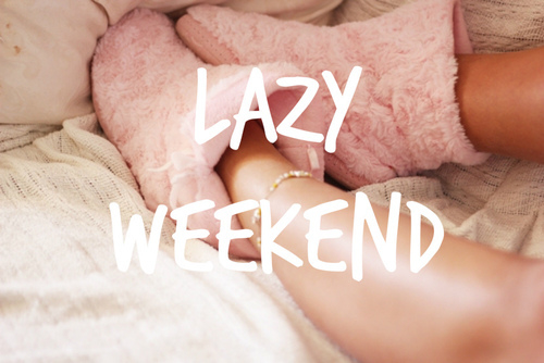 Lazy weekend Lazy weekend
