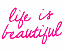 Life is Beautiful Life is Beautiful
