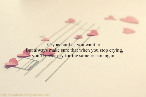 Cry as hard as you want to....