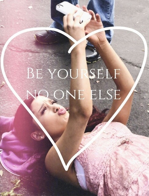 Be yourself, no one else Be yourself, no one else