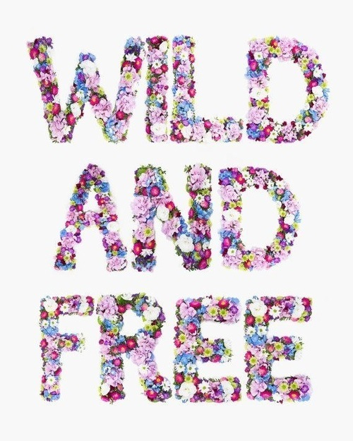 Wild and free Wild and free
