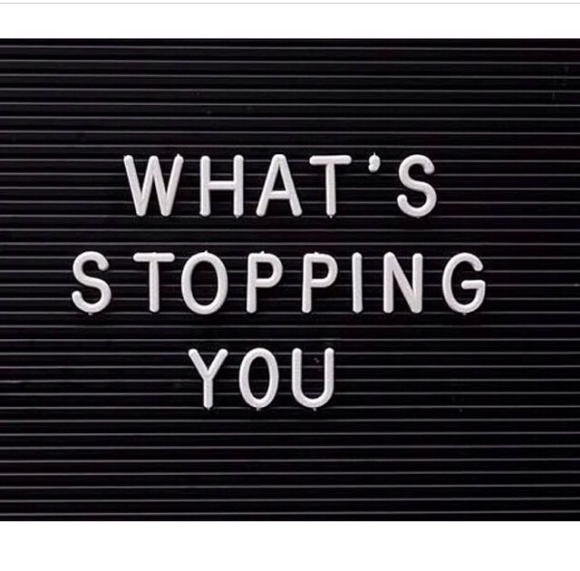 Whats Stopping You