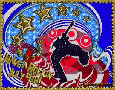 Have a Rockin July 4th Have a Rockin July 4th