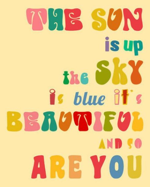 You are beautiful You are beautiful