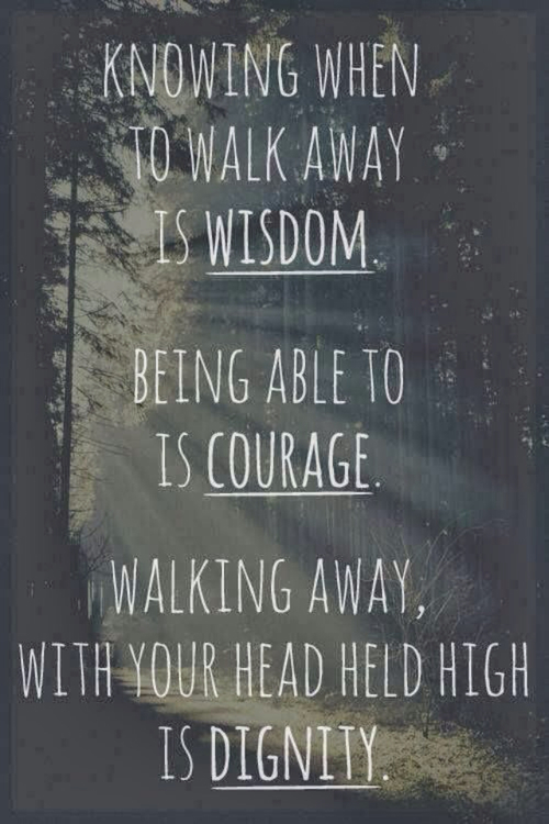 Walking away with your head held high is dignity