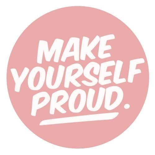 Make yourself proud