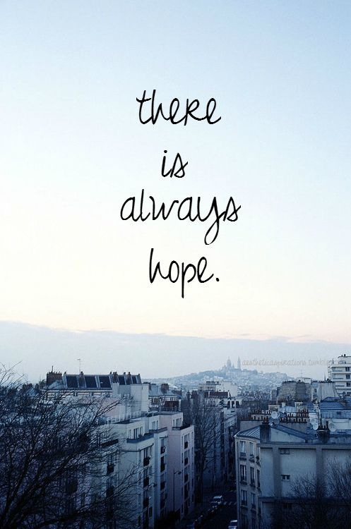 There is always hope There is always hope