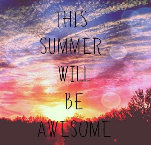 This Summer will be Awesome