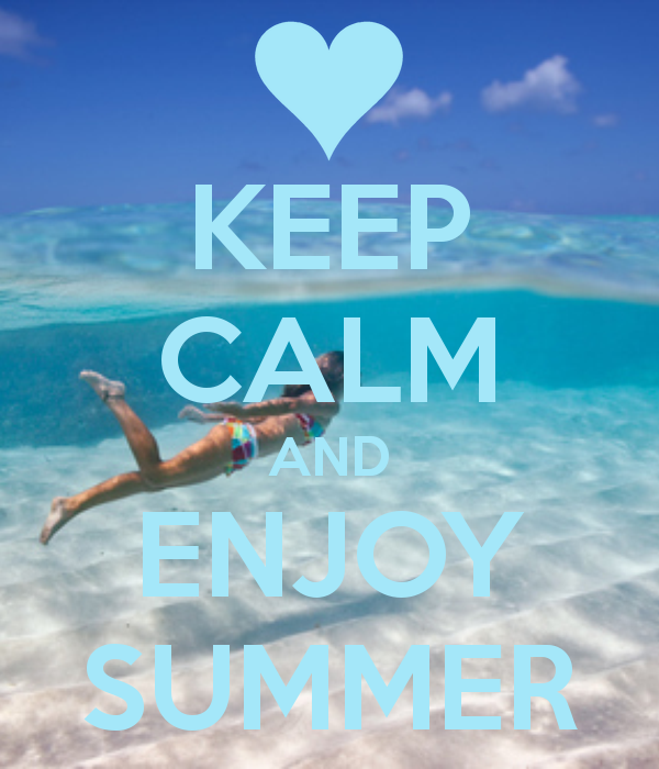 Keep Calm and Enjoy the Summer