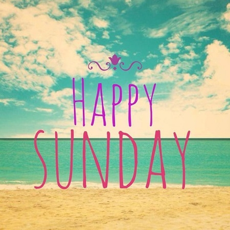 Happy Sunday Happy Sunday