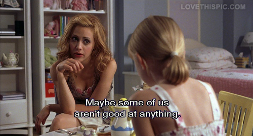 Maybe Some Of Us Aren't Good At Anything Maybe Some Of Us Aren't Good At Anything
