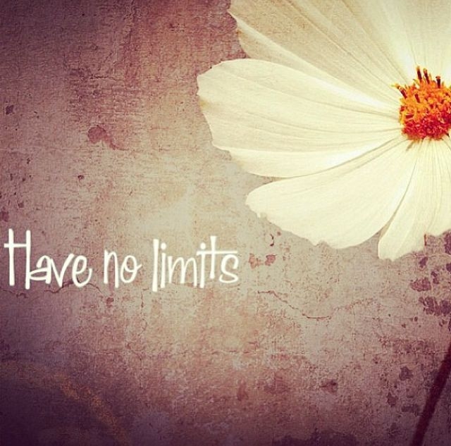 Have No Limits Have No Limits