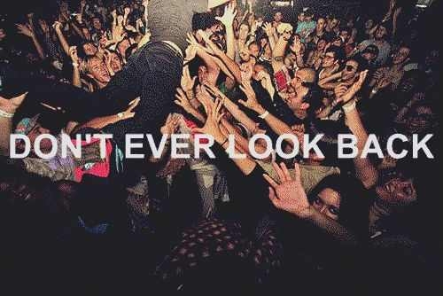Never look back Never look back