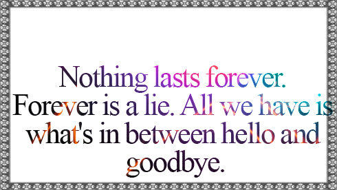 Nothing lasts forever